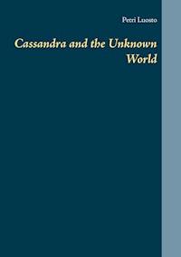 Cassandra and the Unknown World - Petri Luosto - E-Book