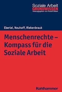 Menschenrechte - Kompass für die Soziale Arbeit - Walter Eberlei - E-Book