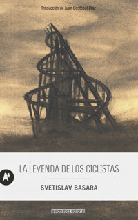 La leyenda de los ciclistas - Svetislav Basara - E-Book