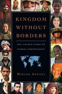 Kingdom Without Borders - Miriam Adeney - E-Book