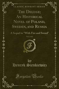 The Deluge; An Historical Novel of Poland, Sweden, and Russia - Henryk Sienkiewicz - E-Book