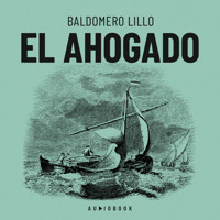 El ahogado (Completo) - Baldomero Lillo - Hörbuch