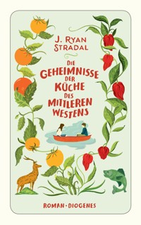 Die Geheimnisse der Küche des Mittleren Westens - J. Ryan Stradal - E-Book