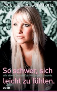 So schwer, sich leicht zu fühlen - Déborah Rosenkranz - E-Book
