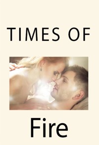 Times Of Fire: Adult Erotica - Reva Kane - E-Book