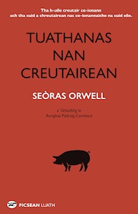 Tuathanas nan Creutairean - George Orwell - E-Book