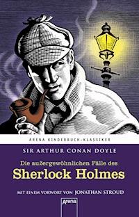 Die außergewöhnlichen Fälle des Sherlock Holmes - Sir Arthur Conan Doyle - E-Book