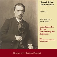 Grundlegendes für eine Erweiterung der Heilkunst - Rudolf Steiner - Hörbuch