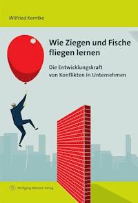 Wie Ziegen und Fische fliegen lernen - Wilfried Kerntke - E-Book