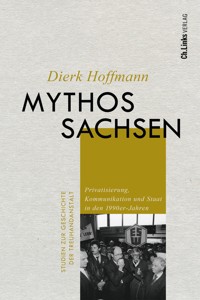 Mythos Sachsen - Dierk Hoffmann - E-Book