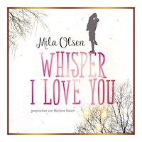 Whisper I Love You - Mila Olsen - Hörbuch