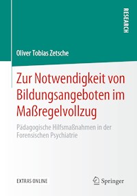Zur Notwendigkeit von Bildungsangeboten im Maßregelvollzug - Oliver Tobias Zetsche - E-Book