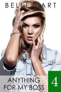 Anything for My Boss 4 - Belle Hart - E-Book