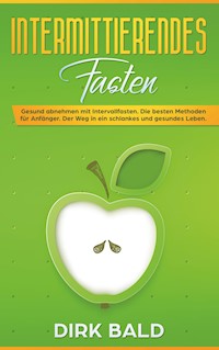 Intermittierendes Fasten - Dirk Bald - E-Book