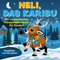 Neli, das Karibu - Ein musikalisches Hörspielabenteuer für Kinder - Peter Huber - Hörbuch