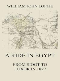 A Ride in Egypt - William John Loftie - E-Book
