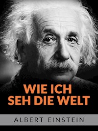 Wie ich she die welt (Übersetzt) - Einstein Albert - E-Book