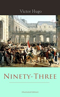 Ninety-Three (Illustrated Edition) - Victor Hugo - E-Book