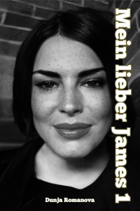 Mein lieber James 1 - Dunja Romanova - E-Book