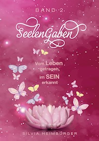 SeelenGaben Band 2 - Silvia Heimburger - E-Book