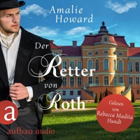 Der Retter von Roth - Die Regency Rogues, Band 2 (Ungekürzt) - Amalie Howard - Hörbuch