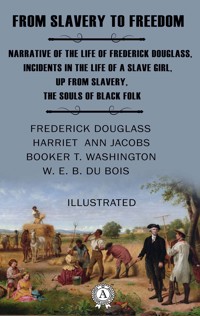 From Slavery to Freedom. Illustrated - Frederick Douglass - E-Book