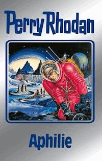Perry Rhodan 81: Aphilie (Silberband) - Clark Darlton - E-Book