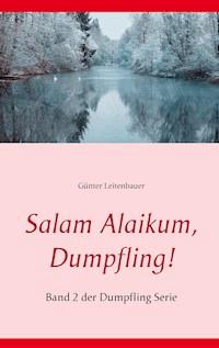 Salam Alaikum, Dumpfling! - Günter Leitenbauer - E-Book