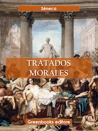 Tratados morales - Séneca - E-Book