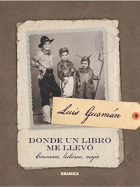 Donde un libro me llevó - Luis Gusmán - E-Book