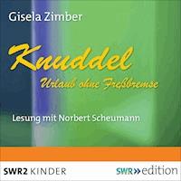 Knuddel - Urlaub ohne Fressbremse - Gisela Zimber - Hörbuch