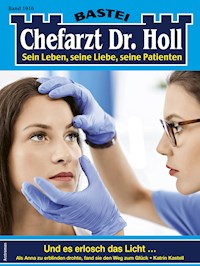 Chefarzt Dr. Holl 1916 - Katrin Kastell - E-Book