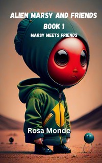 Alien Marsy and FRIENDS - Rosa Monde - E-Book