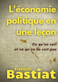 L'économie politique en une leçon - Frederic Bastiat - E-Book