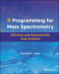 R Programming for Mass Spectrometry - Randall K. Julian - E-Book