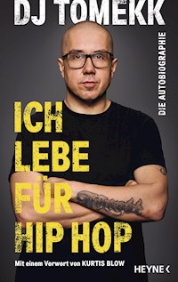 Ich lebe für Hip Hop - DJ Tomekk - E-Book