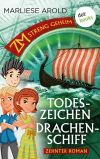 ZM - streng geheim: Zehnter Roman: Todeszeichen Drachenschiff - Marliese Arold - E-Book