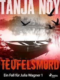 Teufelsmord - Ein Fall für Julia Wagner: Band 1 - Tanja Noy - E-Book