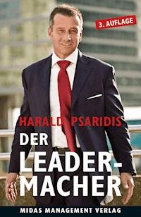 Der Leader-Macher - Harald Psaridis - E-Book