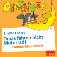 Ohrenbär - eine OHRENBÄR Geschichte, Folge 107: Omas fahren nicht Motorrad! (Hörbuch mit Musik) - Brigitte Endres - Hörbuch