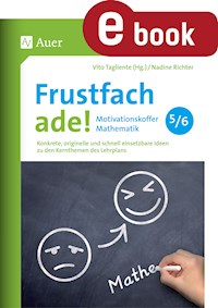Frustfach ade - Motivationskoffer Mathematik 5-6 - Nadine Richter - E-Book