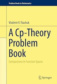 A Cp-Theory Problem Book - Vladimir V Tkachuk - E-Book