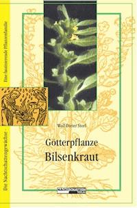 Götterpflanze Bilsenkraut - Wolf-Dieter Storl - E-Book