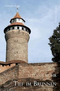 Tief im Brunnen - Stefanie Mohr - E-Book