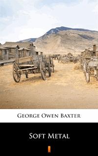 Soft Metal - George Owen Baxter - E-Book