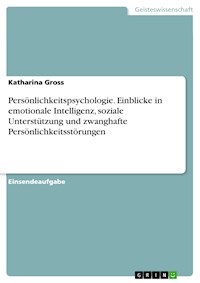 Persönlichkeitspsychologie. Einblicke in emotionale Intelligenz, soziale Unterstützung und zwanghafte Persönlichkeitsstörungen - Katharina Gross - E-Book