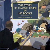 The Story of Classic Crime in 100 Books - Martin Edwards - Hörbuch