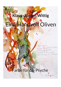Eine Handvoll Oliven - Klaus-Jürgen Wittig - E-Book
