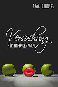 Versuchung für Anfängerinnen - Maya Lichtenberg - E-Book