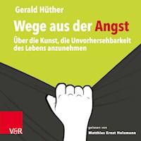 Wege aus der Angst - Gerald Hüther - Hörbuch